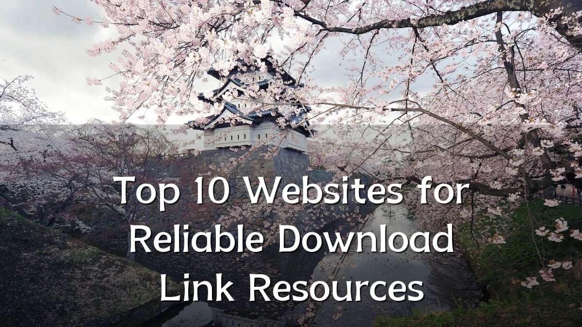 Top 10 Websites for Reliable Download Link Resources