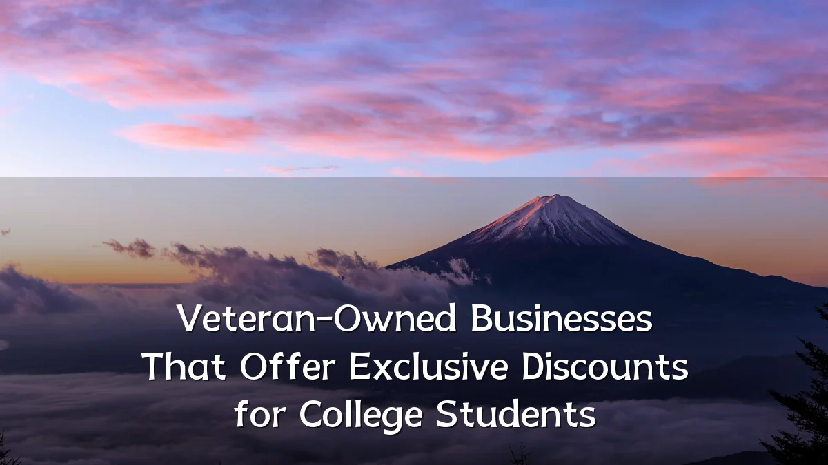 Veteran-Owned Businesses That Offer Exclusive Discounts for College Students